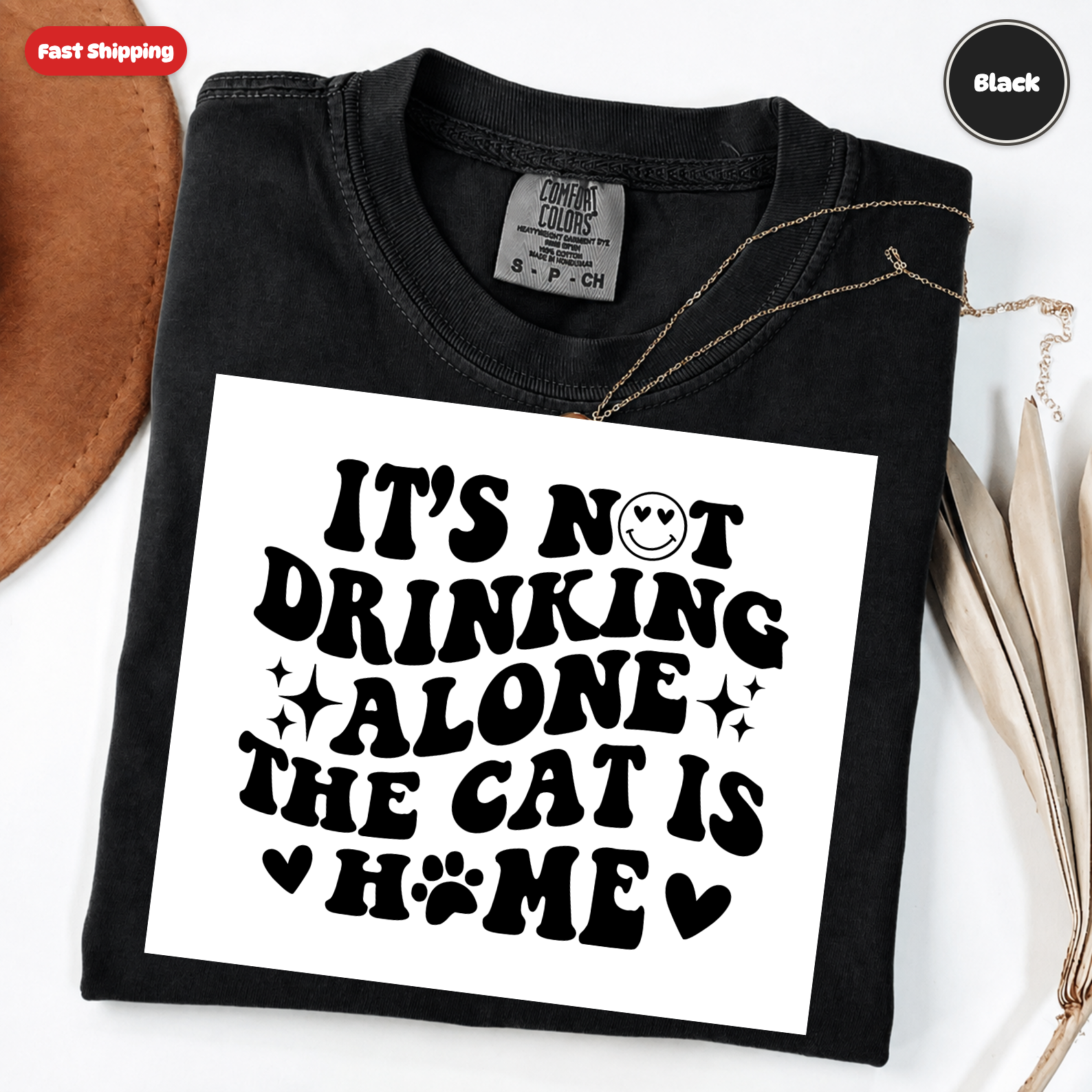 It's Not Drinking Alone, The Cat Is Home T-Shirt