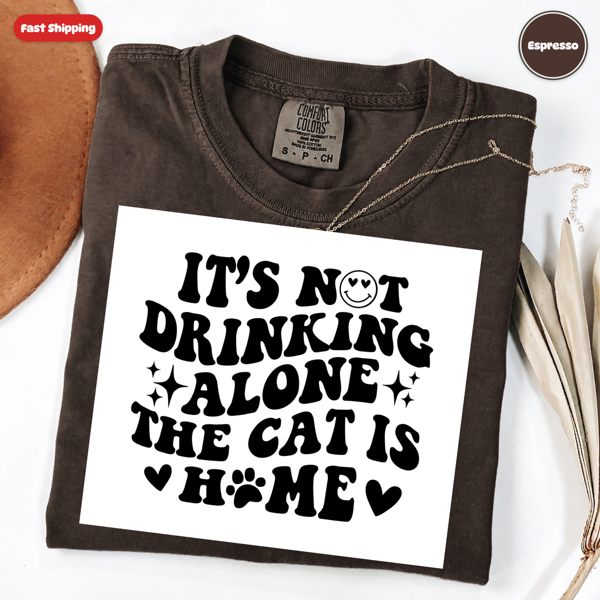 It's Not Drinking Alone, The Cat Is Home T-Shirt